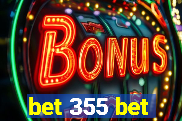 bet 355 bet